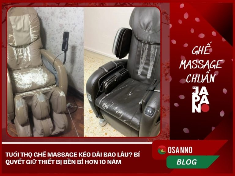 Tuổi thọ ghế massage kéo dài bao lâu? Bí quyết giữ thiết bị bền bỉ hơn 10 năm