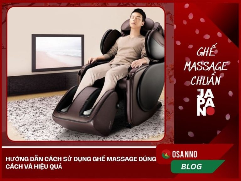 Hướng dẫn cách sử dụng ghế massage đúng cách và hiệu quả
