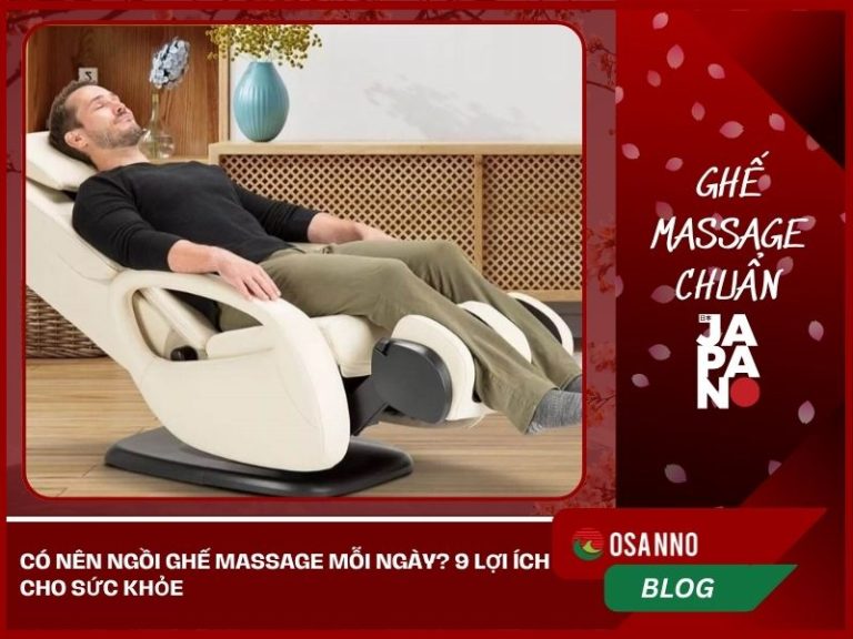 Có nên ngồi ghế massage mỗi ngày? 9 lợi ích cho sức khỏe