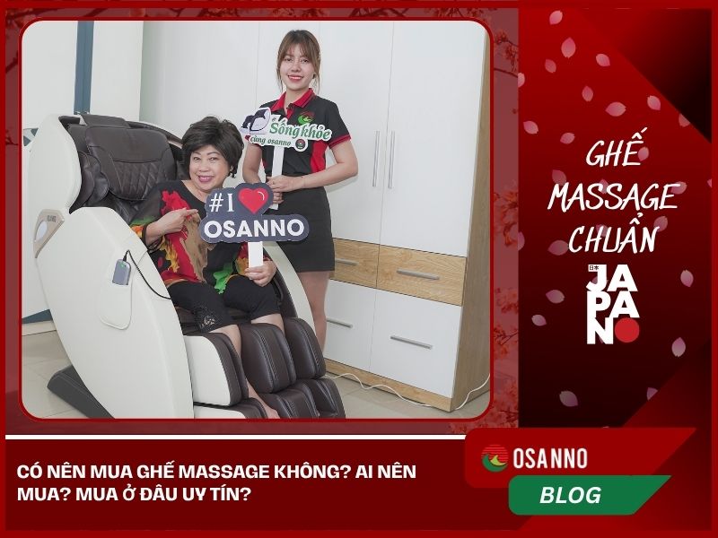 Có nên mua ghế massage không? Ai nên mua? Mua ở đâu uy tín?