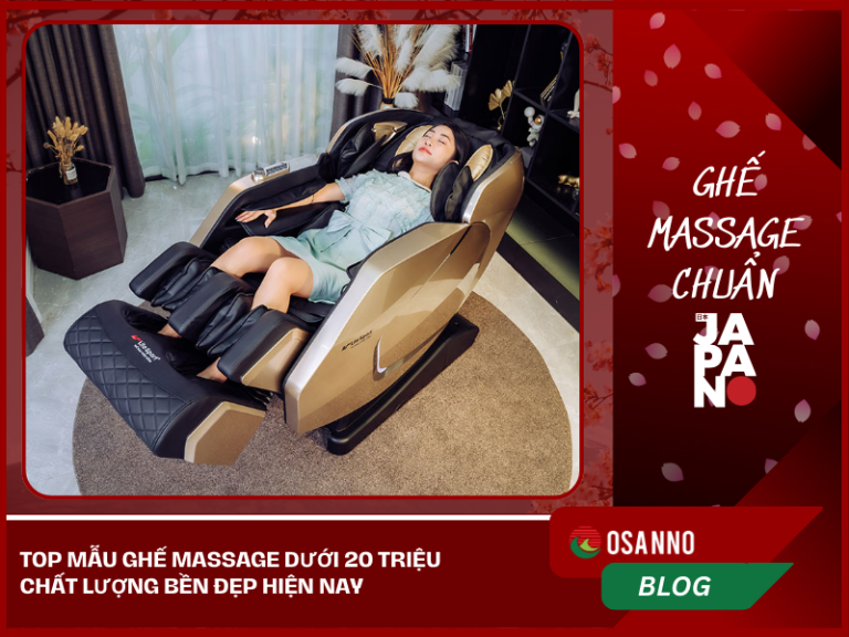 TOP mẫu ghế massage dưới 20 triệu chất lượng bền đẹp hiện nay