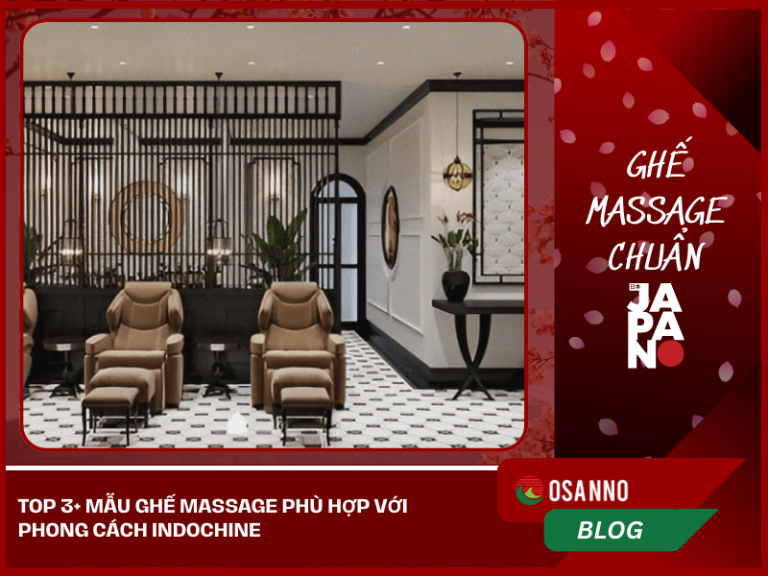 Top 3+ Mẫu Ghế Massage Phù Hợp Với Phong Cách Indochine