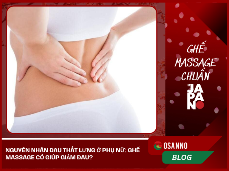 Đau thắt lưng ở phụ nữ: Dùng ghế massage có giúp giảm đau?