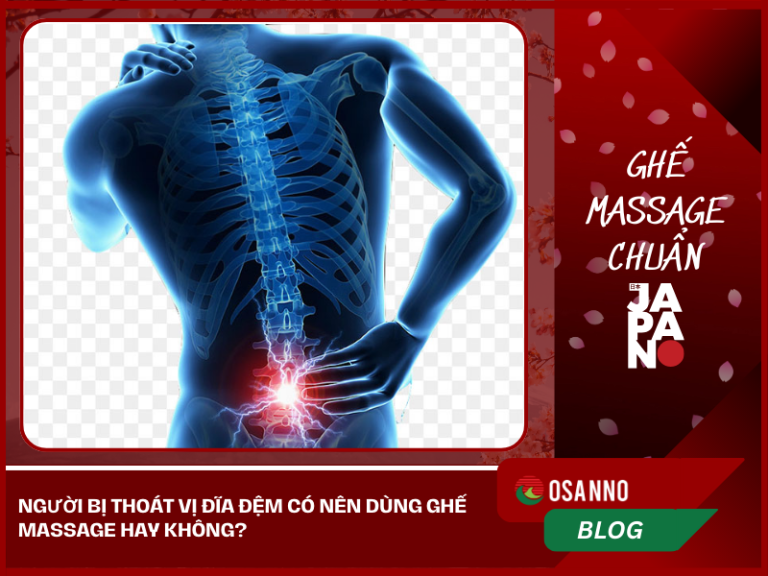 Người bị thoát vị đĩa đệm có nên dùng ghế Massage hay không?