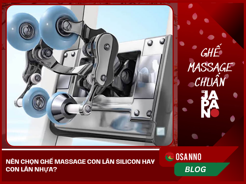 Nên chọn ghế massage con lăn silicon hay con lăn nhựa?