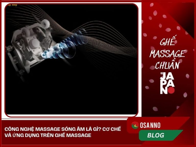 Công nghệ massage sóng âm là gì? Cơ chế và ứng dụng trên ghế massage