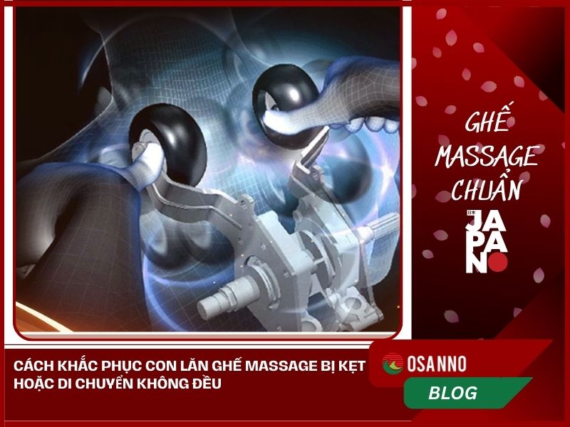Cách khắc phục con lăn ghế massage bị kẹt hoặc di chuyển không đều