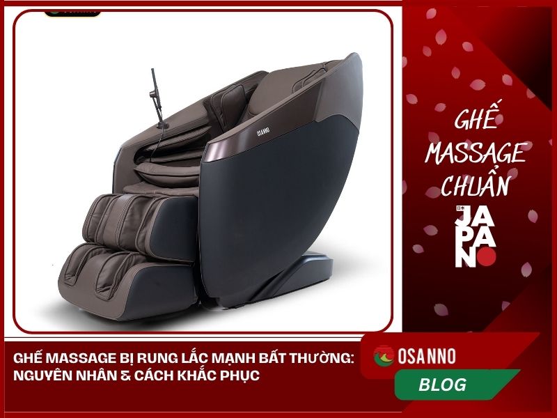 Cách khắc phục ghế massage bị rung lắc mạnh bất thường