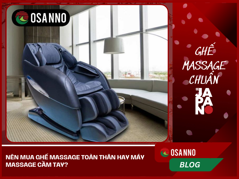 Nên mua Ghế massage toàn thân hay Máy massage cầm tay?