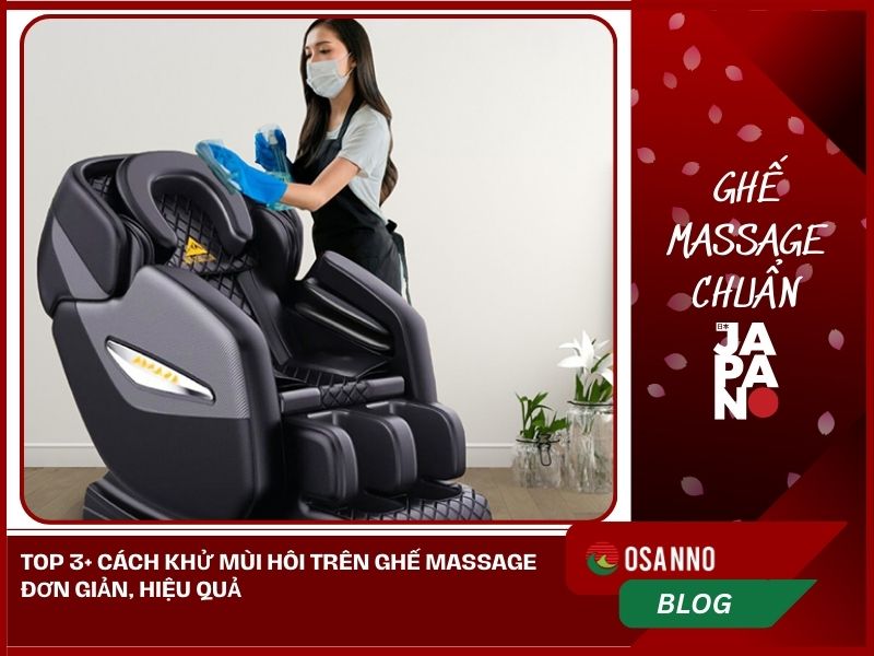 Top 3+ cách khử mùi hôi trên ghế massage đơn giản, hiệu quả