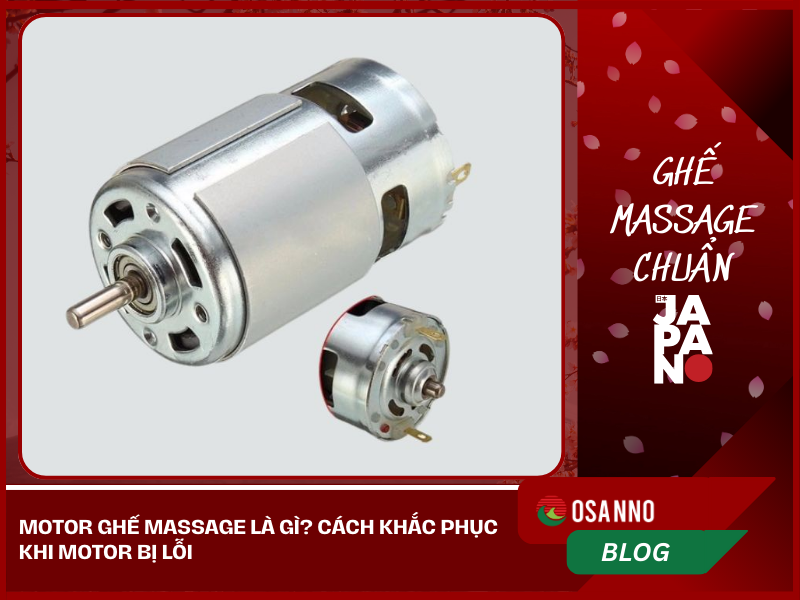 Motor Ghế Massage Là Gì? Công Dụng, Cách Khắc Phục Khi Bị Lỗi
