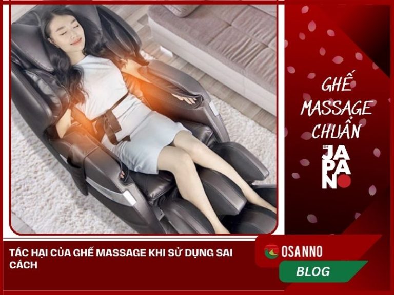 Tác hại của ghế massage khi sử dụng sai cách