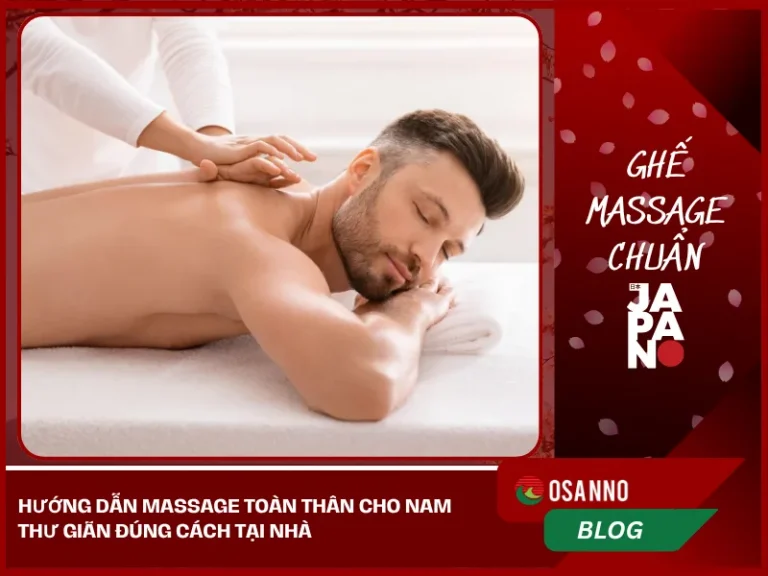 Hướng dẫn massage toàn thân cho nam thư giãn đúng cách tại nhà